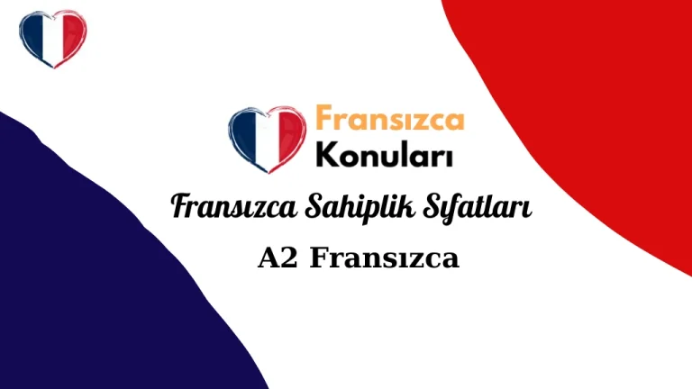 Fransızca Sahiplik Sıfatları “Adjectifs Possessifs”